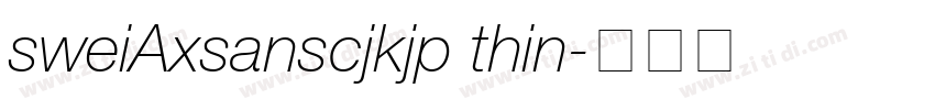 sweiAxsanscjkjp thin字体转换